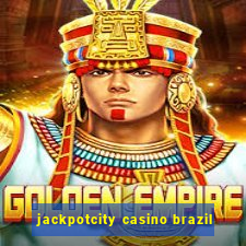 jackpotcity casino brazil